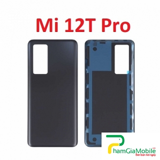 Nắp Lưng Sau Xiaomi Mi 12T Pro Zin New, Ốp Vỏ Mặt Sau Thay Thế